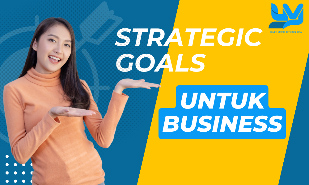 strategic goals untuk business